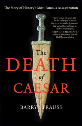 The Death of Caesar The Story of Historys Most Famous Assassination