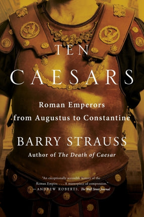 Ten Caesars: Roman Emperors from Augustus to Constantine