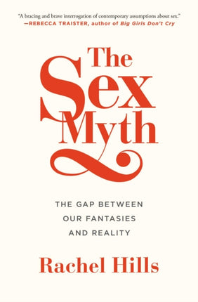The Sex Myth The Gap Between Our Fantasies and
