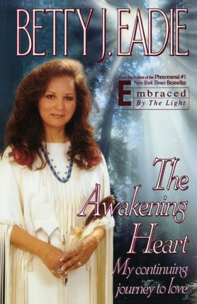The Awakening Heart My Continuing Journey to Love