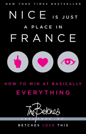 Nice is Just a Place in France How to Win at Basically Everything