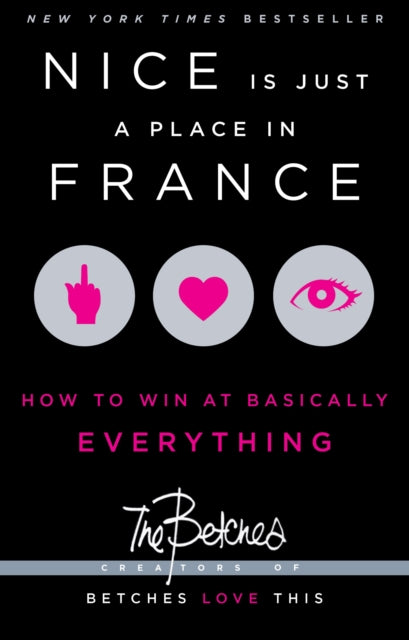 Nice is Just a Place in France How to Win at Basically Everything