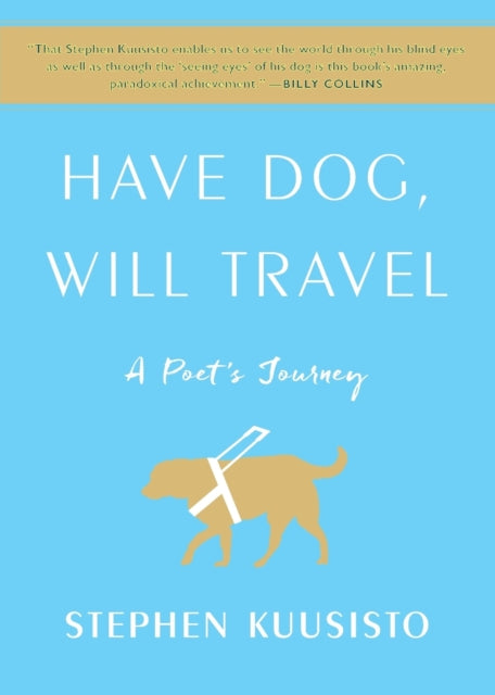 Have Dog, Will Travel: A Poet's Journey