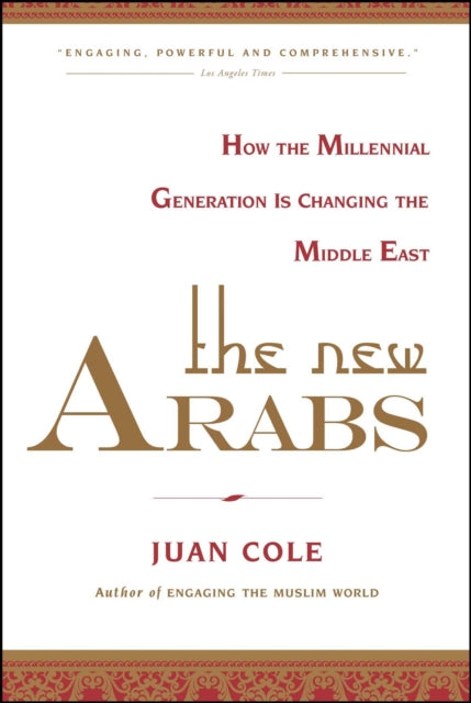 The New Arabs: How the Millennial Generation Is Changing the Middle East