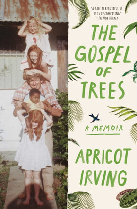 The Gospel of Trees: A Memoir