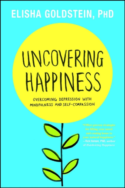 Uncovering Happiness: Overcoming Depression with Mindfulness and Self-Compassion