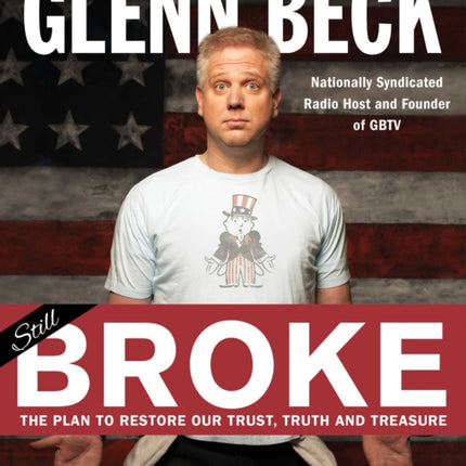 Broke: The Plan to Restore Our Trust, Truth and Treasure