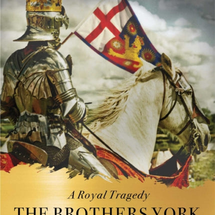 The Brothers York: A Royal Tragedy