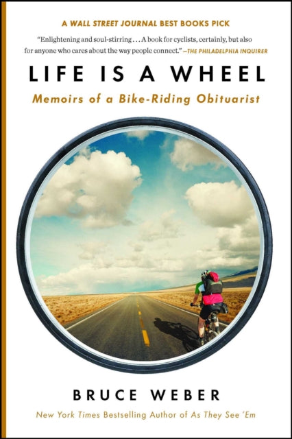 Life Is a Wheel: Memoirs of a Bike-Riding Obituarist