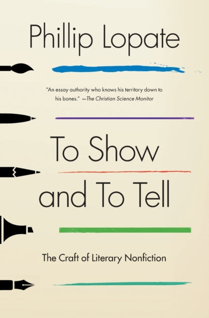 To Show and to Tell: The Craft of Literary Nonfiction