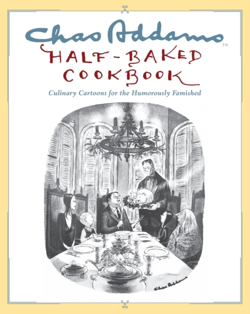 Chas Addams HalfBaked Cookbook