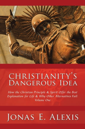 Christianitys Dangerous Idea