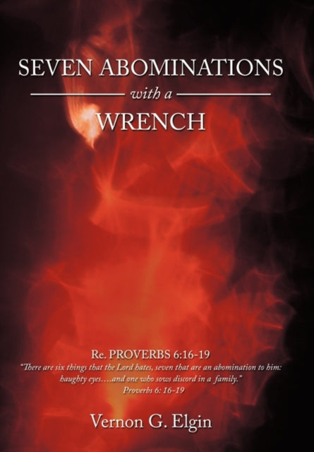 Seven Abominations with a Wrench: Proverbs 6:16-19