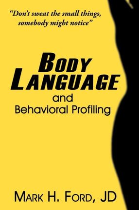 Body Language And Behavioral Profiling