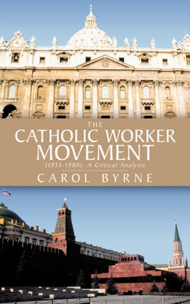 The Catholic Worker Movement 19331980 A Critical Analysis