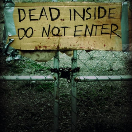 Dead Inside: Do Not Enter: Notes from the Zombie Apocalypse