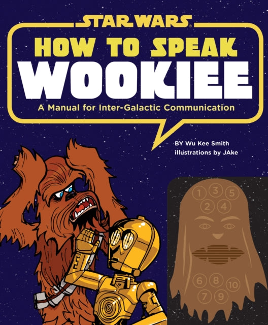 How to Speak Wookiee: A Manual for Intergalactic Communication