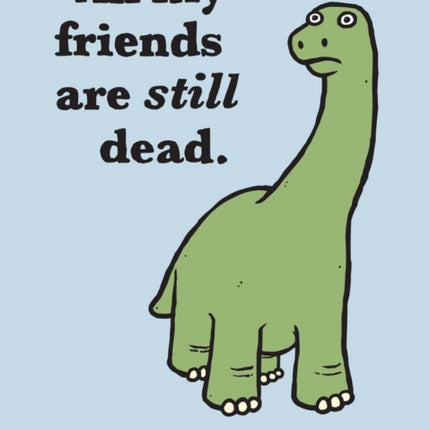 All My Friends Are Still Dead