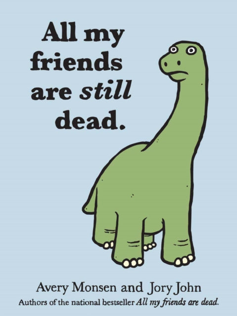 All My Friends Are Still Dead