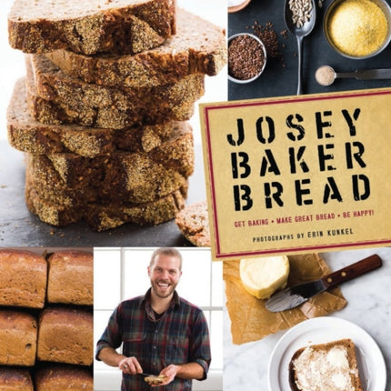 Josey Baker Bread