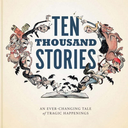 Ten Thousand Stories: An Ever-Changing Tale of Tragic Happenings