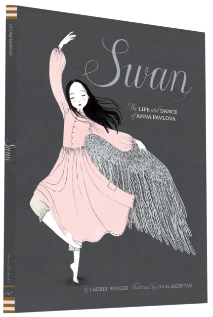 Swan: The Life and Dance of Anna Pavlova