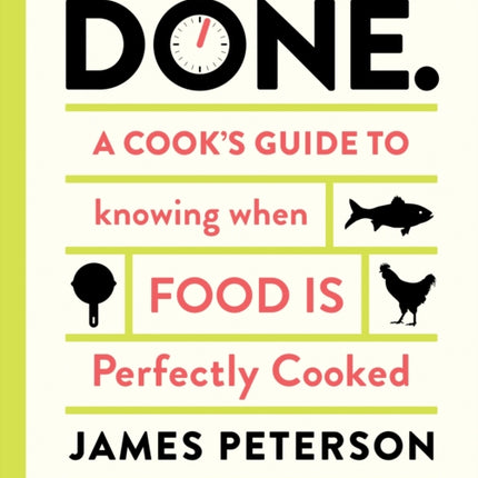 Done.: A Cook's Guide to Knowing When Food Is Perfectly Cooked