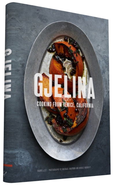 Gjelina: California Cooking from Venice Beach