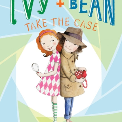 Ivy and Bean Take the Case (Book 10)