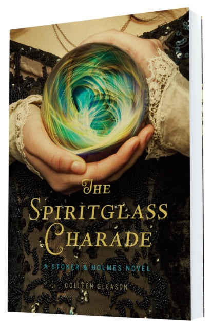 The Spiritglass Charade A Stoker  Holmes Novel 2