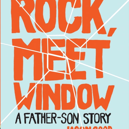 Rock, Meet Window: A Father-Son Story