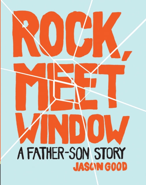 Rock, Meet Window: A Father-Son Story