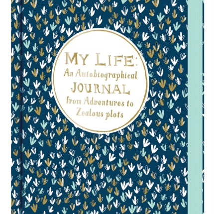 My Life: An Autobiographical Journal from Adventures to Zealous Plots