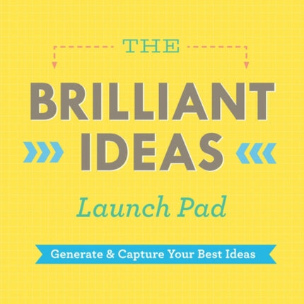 Brilliant Ideas Launch Pad (Kari Chapin): Generate & Capture Your Best Ideas