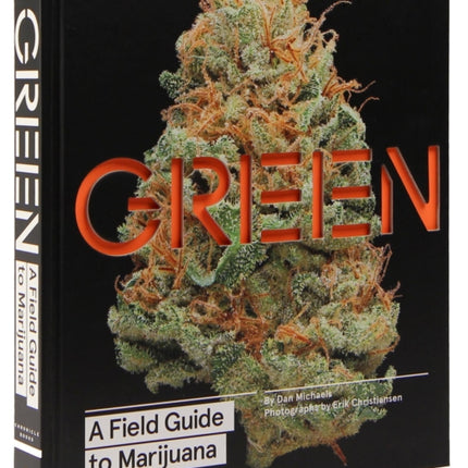 Green: A Field Guide to Marijuana