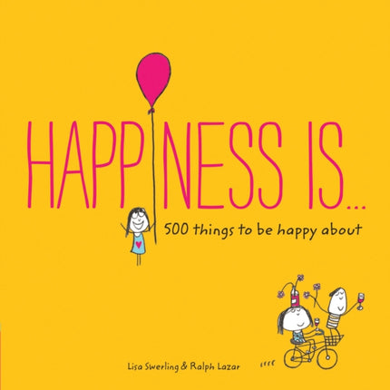 Happiness Is...: 500 things to be happy about