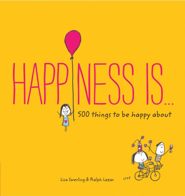 Happiness Is...: 500 things to be happy about