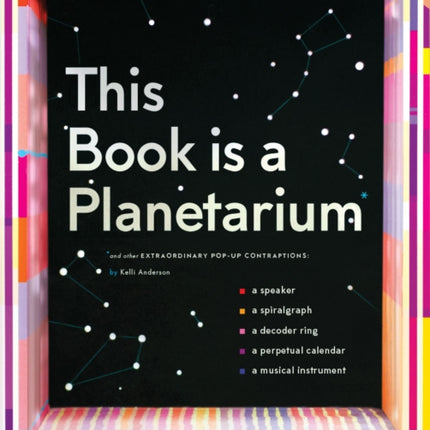 This Book Is a Planetarium: And Other Extraordinary Pop-Up Contraptions