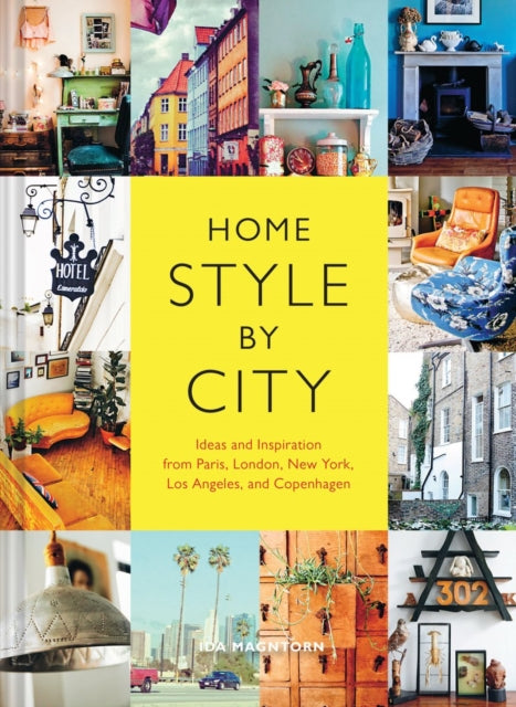 Home Style by City Ideas and Inspiration from Paris London New York Los Angeles and Copenhagen