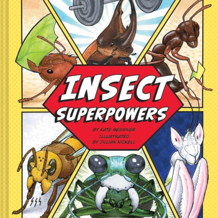 Insect Superpowers: 18 Real Bugs that Smash, Zap, Hypnotize, Sting, and Devour!