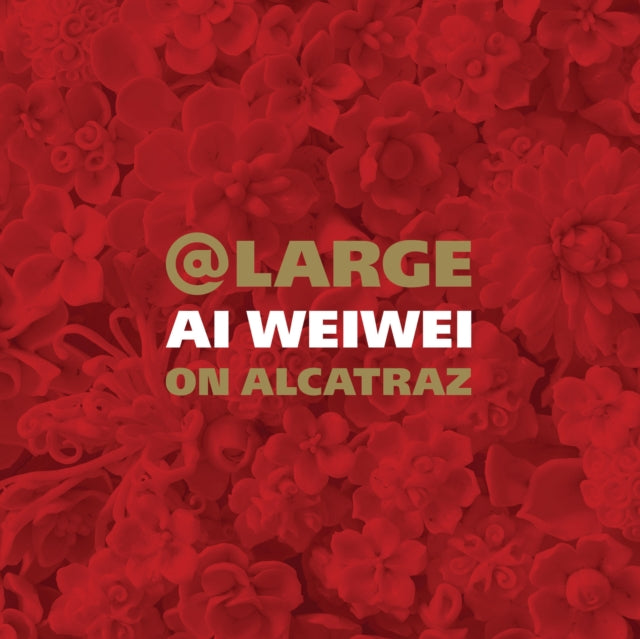 At Large Ai Weiwei on Alcatraz