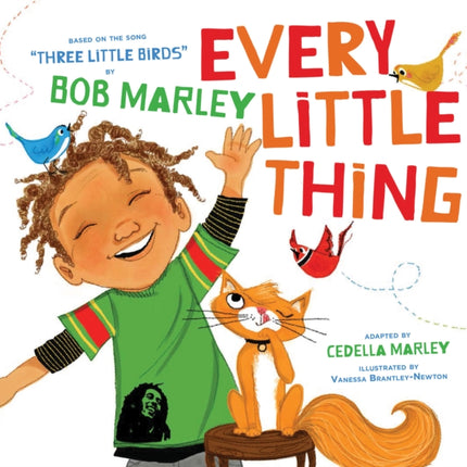 Every Little Thing: Based on the song 'Three Little Birds' by Bob Marley