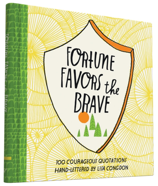 Fortune Favors the Brave: 100 Courageous Quotations