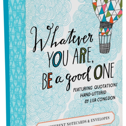 Whatever You Are, Be a Good One Notes: 20 Different Notecards & Envelopes