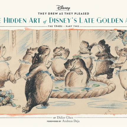 They Drew as They Pleased Vol. 3: The Hidden Art of Disney's Late Golden Age (The 1940s - Part Two)