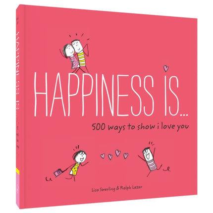 Happiness Is    500 Ways to Show I Love You Cute Boyfriend or Girlfriend Gift Things I Love About You Book