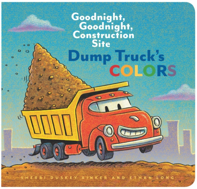 Dump Truck's Colors: Goodnight, Goodnight, Construction Site