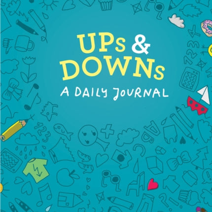 Ups and Downs: A Journal for Good and Not-So-Good Days