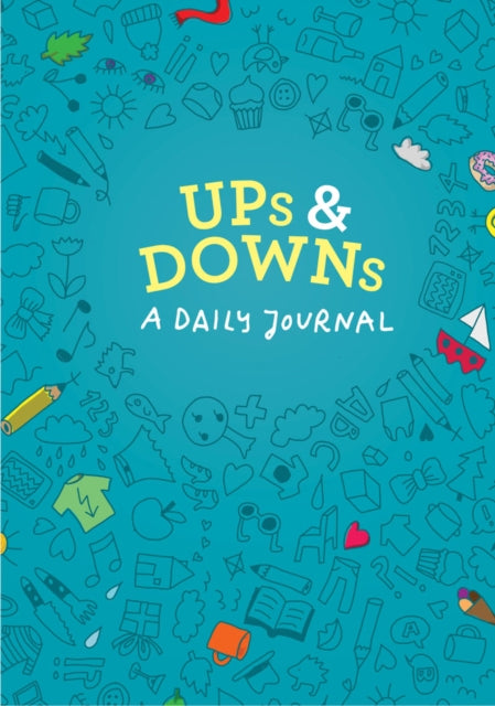 Ups and Downs: A Journal for Good and Not-So-Good Days