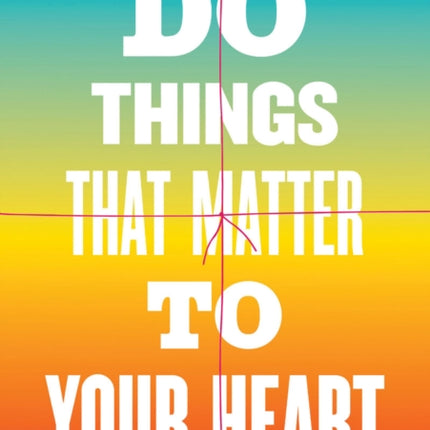 Do Things That Matter to Your Heart Notebook Collection Advice from My 80YearOld Self